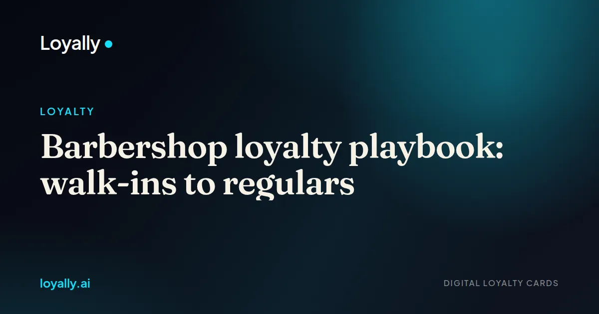 Barbershop loyalty playbook: walk-ins to regulars