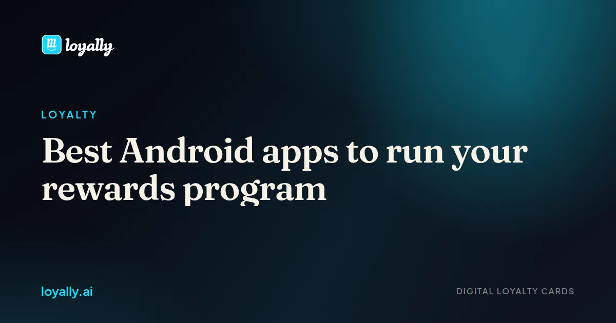 Best Android apps to run your rewards program