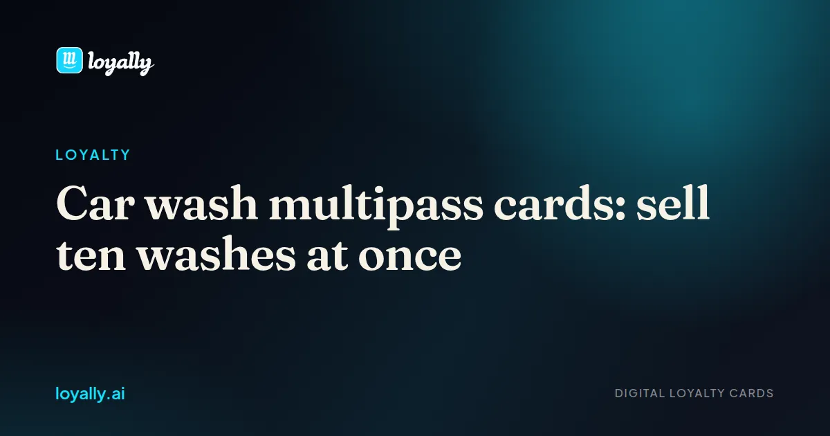 Car wash multipass cards: sell ten washes at once