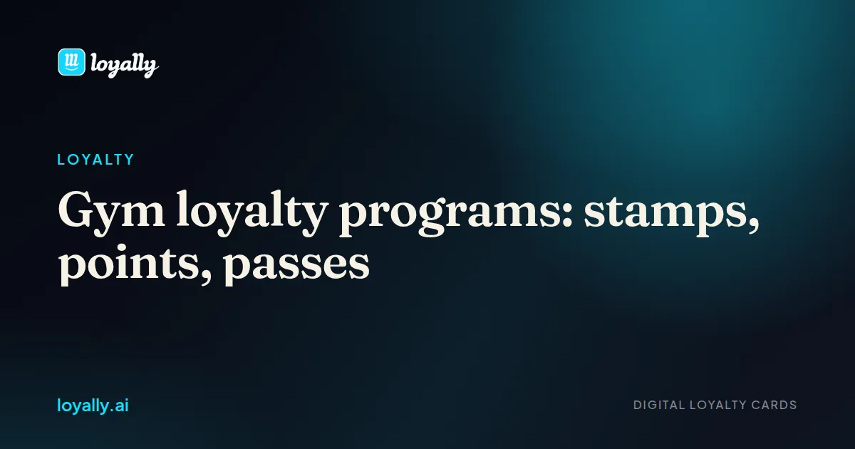 Gym loyalty programs: stamps, points, passes