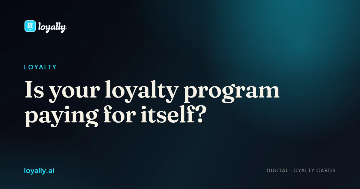 Is your loyalty program paying for itself?