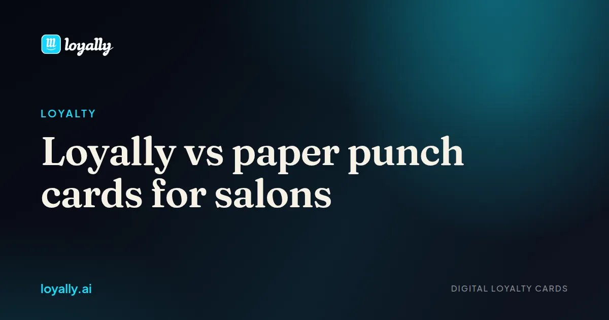 Loyally vs paper punch cards for salons