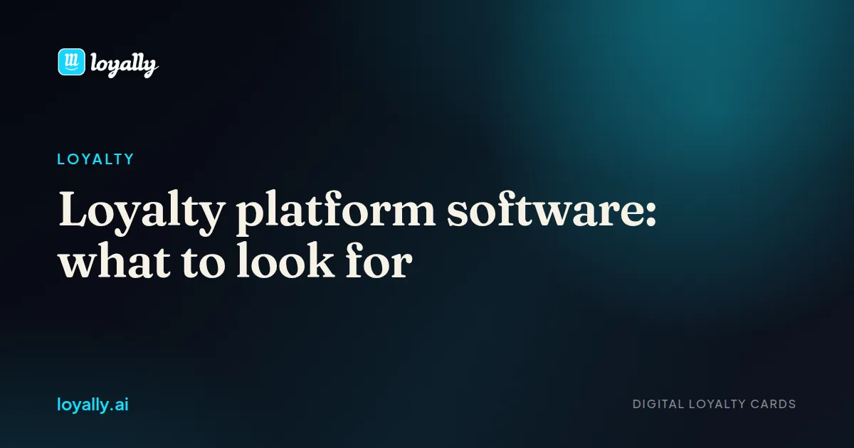 Loyalty platform software: what to look for