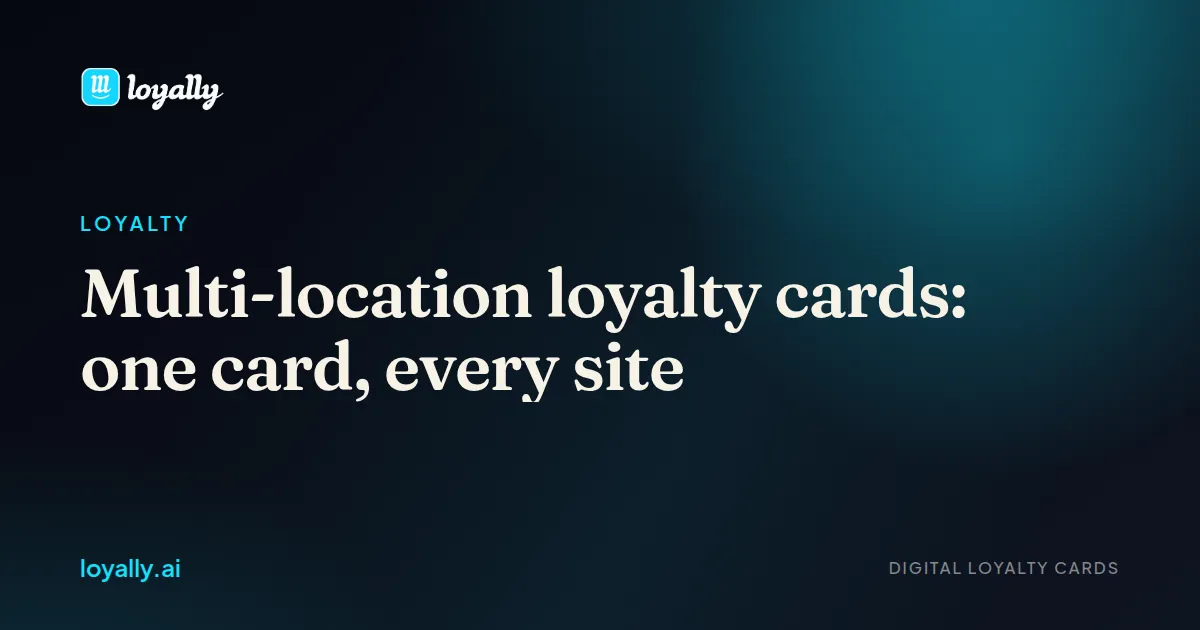 Multi-location loyalty cards: one card, every site