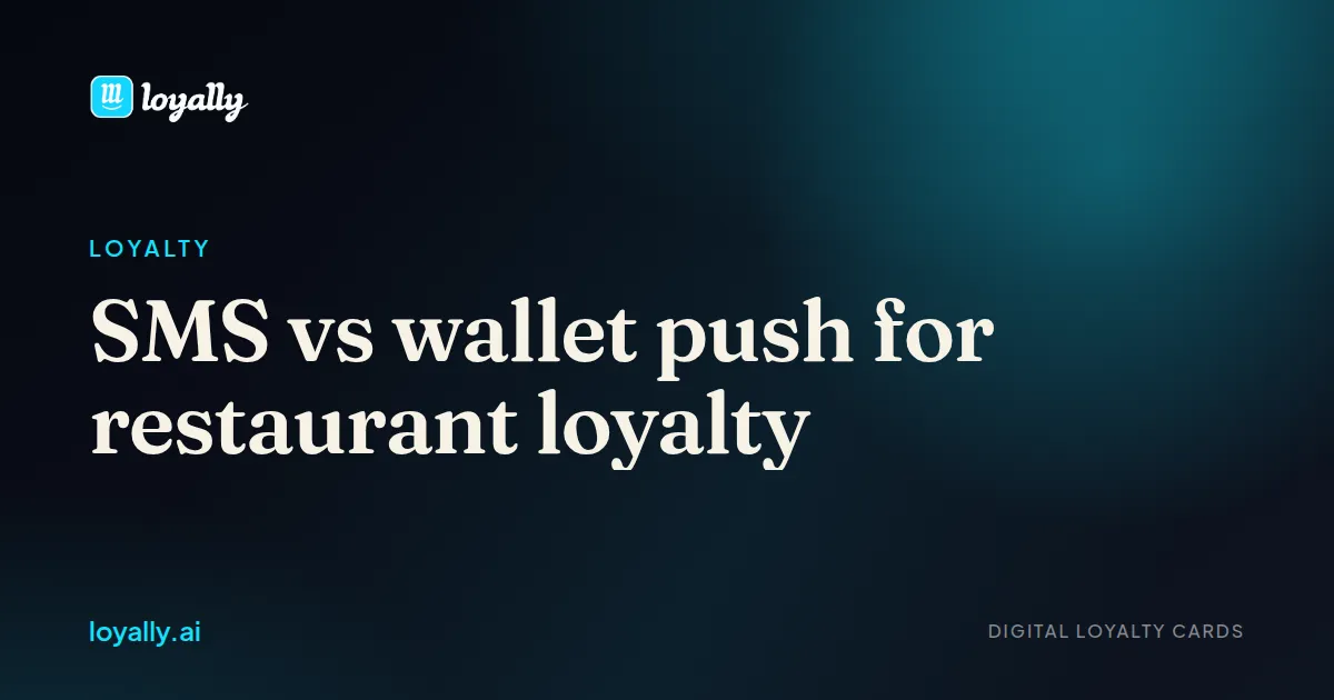 SMS vs wallet push for restaurant loyalty