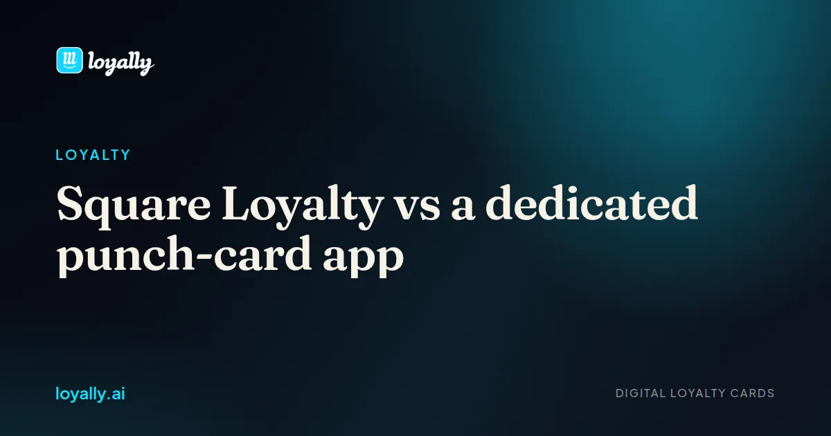 Square Loyalty vs a dedicated punch-card app
